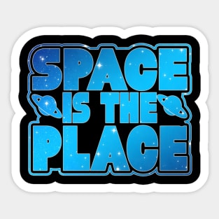 Space Is The Place Novelty Outer Space Sticker